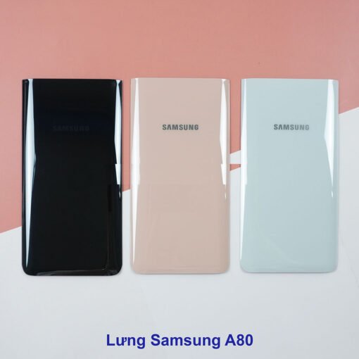Thay lưng Samsung A80 chính hãng